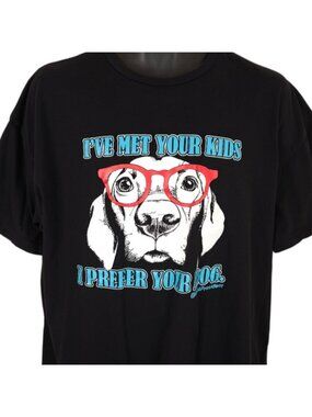 I Prefer Your Dog T Shirt Mens Size 2XL Black Ive Met Your Kids